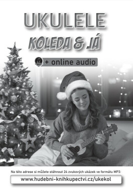 Ukulele, koleda & já (+online audio) - Zdeněk Šotola