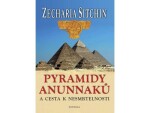 Pyramidy Anunnaků a cesta k nesmrtelnosti - Zecharia Sitchin