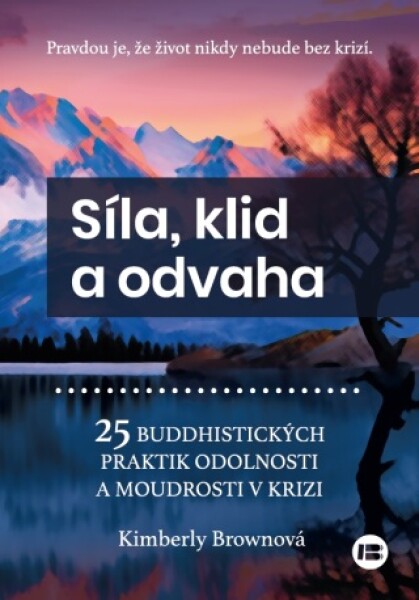 Síla,klid a odvaha - Kimberly Brownová - e-kniha