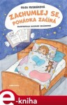 Zachumlej se, pohádka začíná Olga Rusnáková