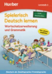 Spielerisch Deutsch lernen: Lernstufe 2,neue Geschichten: Wortschatzerweiterung und Grammatik - Christoph Wortberg