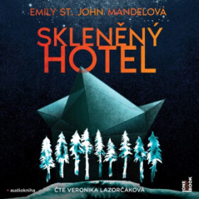 Skleněný hotel - Emily St. John Mandelová - audiokniha