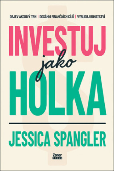 Investuj jako holka - Jessica Spangler