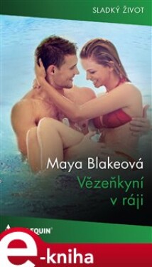 Vězeňkyně v ráji - Maya Blakeová e-kniha