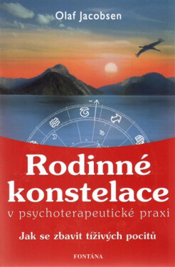 Rodinné konstelace - Jak se zbavit tíživých pocitů - Olaf Jacobsen
