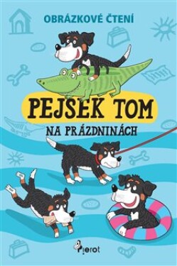 Pejsek Tom na prázdninách Obrázkové čtění Petr Šulc