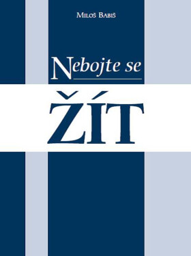 Nebojte se žít - Miloš Babiš