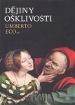 Dějiny ošklivosti Umberto Eco