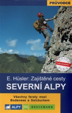 Severní Alpy zajištěné cesty Eugen Hüsler