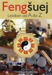 Fengšuej - Lexikon od A do Z - Christine M. Bradler