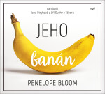 Jeho banán - CDmp3 (Čte Jana Stryková a Jiří Suchý z Tábora) - Penelope Bloom