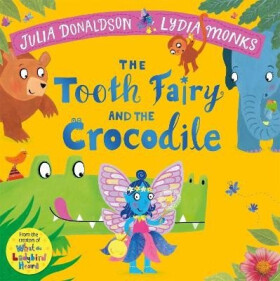 Tooth Fairy and the Crocodile - Julianne Donaldson