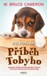 Psí poslání: Příběh Tobyho - Bruce W. Cameron