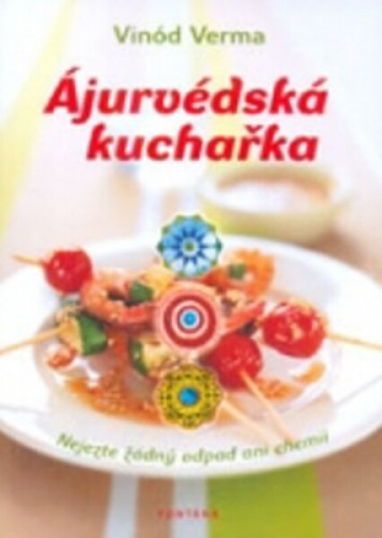 Ájurvédská kuchařka - Vinod Verma