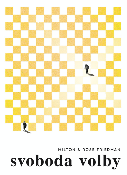 Svoboda volby - Milton Friedman, Rose Friedmanová