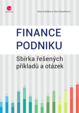 Finance podniku - Hana Scholleová, Petra Štamfestová - e-kniha