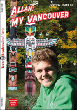 Teen Eli Readers B1: Allan: My Vancouver + Downloadable Audio - Gordon Gamlin