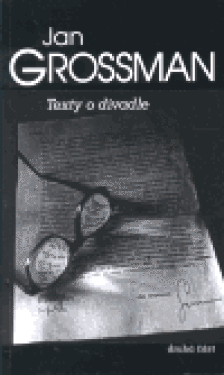 Texty divadle druhá část Jan Grossman