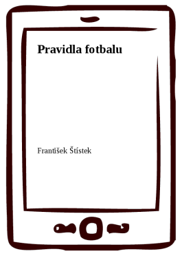 Pravidla fotbalu - František Štístek