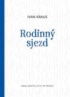 Rodinný sjezd, 1. vydání - Ivan Kraus