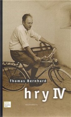 Hry IV. Thomas Bernhard