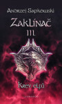 Zaklínač III: Krev elfů - Andrzej Sapkowski