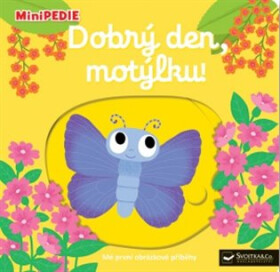 MiniPEDIE Dobrý den, motýlku! - Nathalie Choux