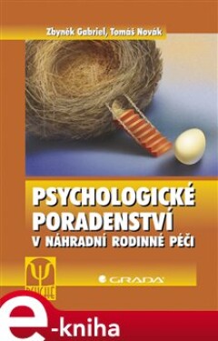 Psychologické poradenství v náhradní rodinné péči - Zbyněk Gabriel, Tomáš Novák e-kniha
