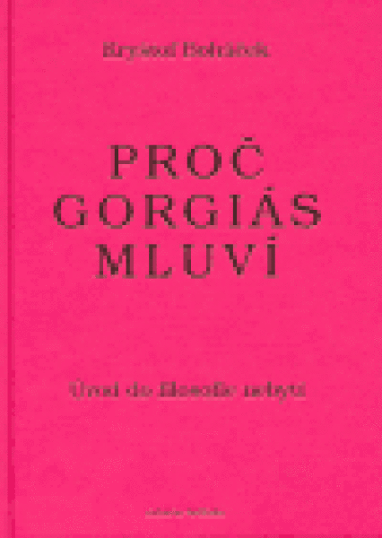 Proč Gorgiás mluví Kryštof Boháček