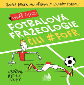 Fotbalová frazeologie čili #fofr - Lukáš Fibrich