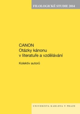 Filologické studie 2014. Canon. Otázky kánonu v literatuře a vzdělávání - kolektiv autorů - e-kniha