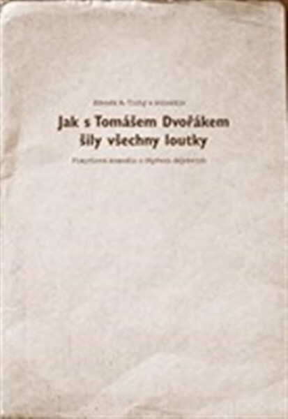 Jak Tomášem Dvořákem šily všechny loutky Zdeněk Tichý