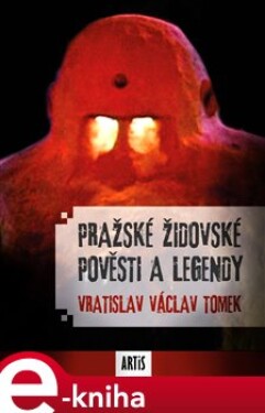 Pražské židovské pověsti a legendy - Václav Vladivoj Tomek e-kniha