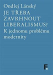 Je třeba zavrhnout liberalismus?