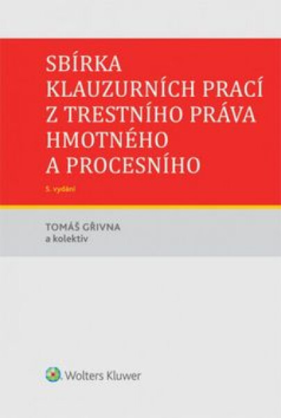Sbírka klauzurních prací z trestního práva - Tomáš Gřivna