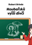 Houbařská vyšší dívčí - Robert Brinda - e-kniha