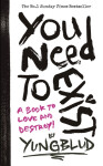 You Need To Exist: a book to love and destroy - Yungblud