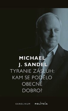 Tyranie zásluh Michael Sandel