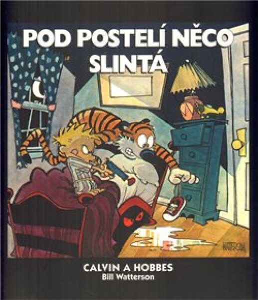 Calvin Hobbes Pod postelí něco slintá Bill Watterson