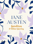 Sanditon and Other Stories - Jane Austenová