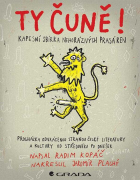 Ty čuně! - Radim Kopáč, Jaromír Plachý