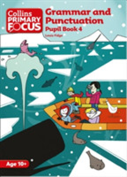 Collins Primary Focus Grammar and Punctuation Pupil Book 4 - Fidge Louis