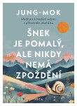 Šnek je pomalý, ale nikdy nemá zpoždění - Jung-mok