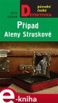 Případ Aleny Struskové