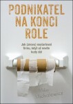 Podnikatel na konci role - Mike Michalowicz