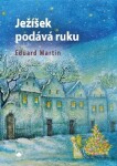 Ježíšek podává ruku Eduard Martin