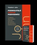 Podnikatelé versus podvodníci Vladimír John