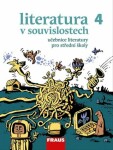 Literatura v souvislostech pro SŠ 4 UČ + elektronická čítanka - Jakub Chrobák; Monika Horsáková; Veronika Portešová