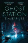 Ghost Station - S. A. Barnes