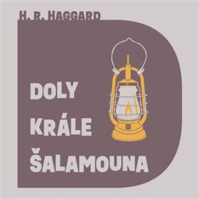 Doly krále Šalamouna (audiokniha - čte Aleš Procházka) - Henry Rider Haggard